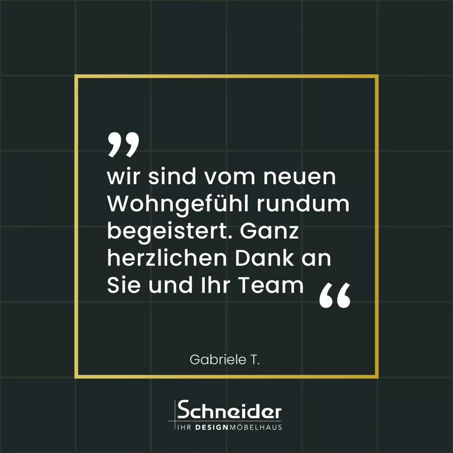 Kundenzitat Designmöbelhaus Schneider Oeffingen Fellbach